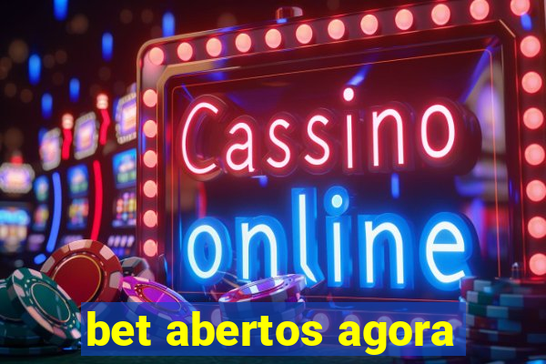 bet abertos agora